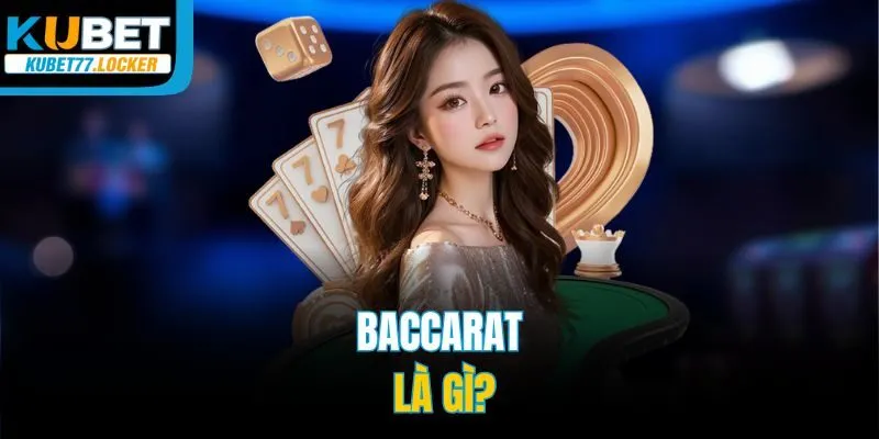 Baccarat là gì?