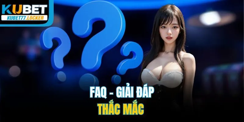 FAQ - Giải đáp thắc mắc