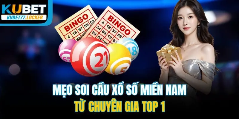 Mẹo soi cầu xổ số miền Nam từ chuyên gia top 1