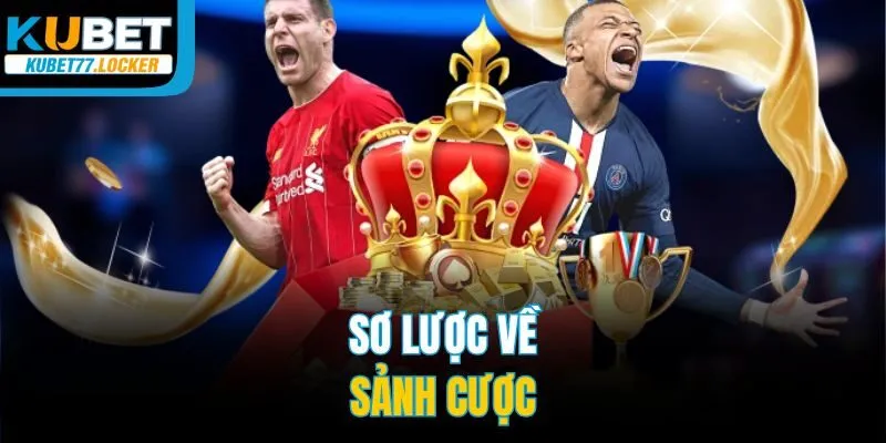 Sơ lược về sảnh cược