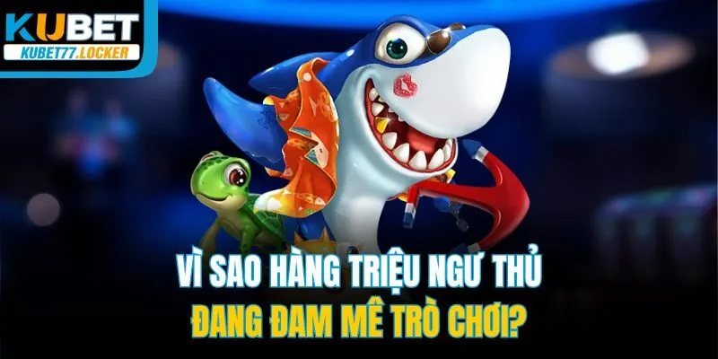 Vì sao hàng triệu ngư thủ đang đam mê trò chơi?