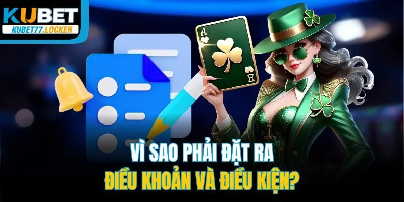 Vì sao phải đặt ra điều khoản và điều kiện?